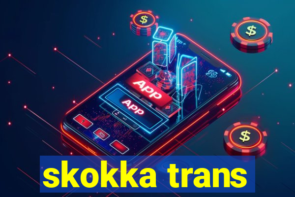 skokka trans